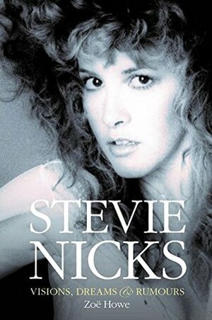 Stevie Nicks - Visions, DreamsRumours by Zoë Howe