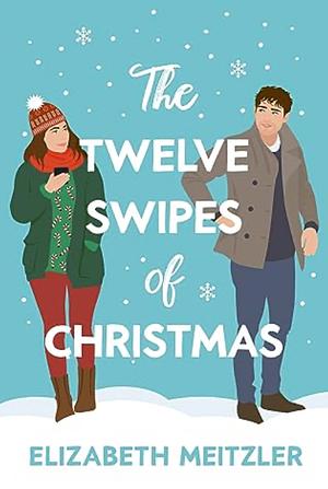 The Twelve Swipes of Christmas by Elizabeth Meitzler