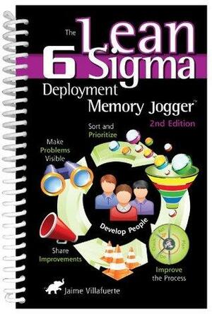 The Lean Six Sigma Deployment Memory Jogger by Jaime Villafuerte
