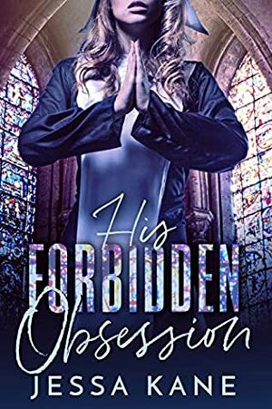 His Forbidden Obsession by Jessa Kane