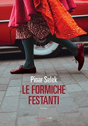 Le formiche festanti by Pinar Selek