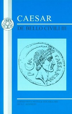 Caesar: de Bello Civili III by Julius Caesar, E. C. Kennedy