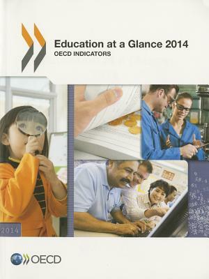 Education at a Glance 2014: OECD Indicators by Organization For Economic Cooperat Oecd