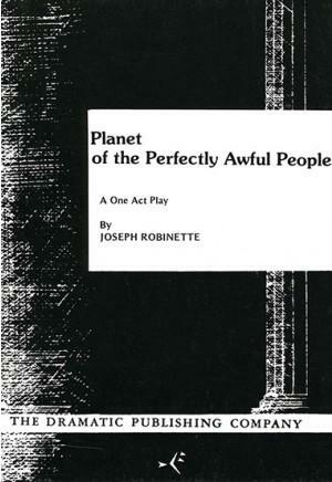 Planet of the Perfectly Awful People by Joseph Robinette