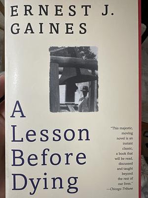 A Lesson Before Dying: A Novel by Ernest J. Gaines