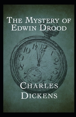 The Mystery of Edwin Drood Illustrated by Charles Dickens