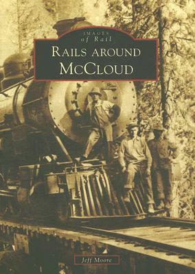 Rails Around McCloud by Jeff Moore