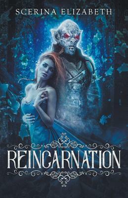 Reincarnation by Scerina Elizabeth