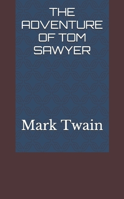 The Adventure of Tom Sawyer by Mark Twain