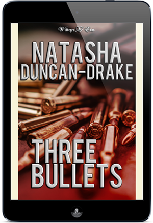 Three Bullets by Natasha Duncan-Drake