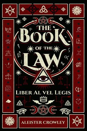 The Book of the Law: Liber Al vel Legis by Aleister Crowley