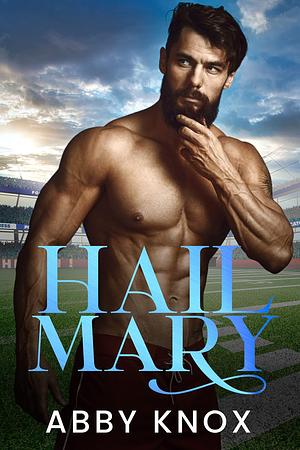 Hail Mary by Abby Knox, Abby Knox