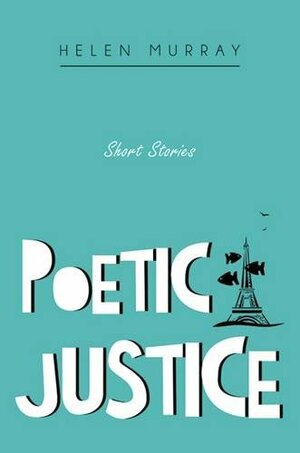 Poetic Justice by Helen Murray