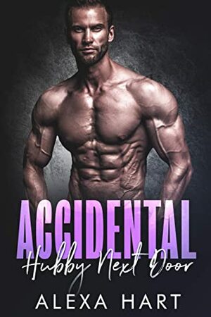 Accidental Hubby Next Door (Hate to Love You Book 4) by Alexa Hart