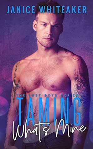 Taming What's Mine by Janice Whiteaker