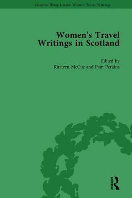 Women's Travel Writings in Scotland: Volume IV by Kirsteen McCue, Pamela Perkins