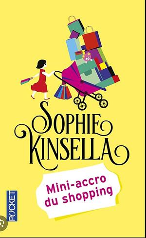 Mini-accro du shopping by Sophie Kinsella