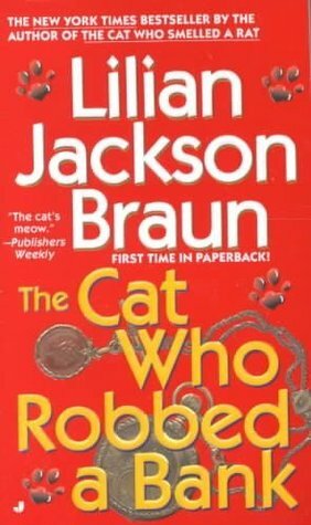 The Cat Who Robbed a Bank (The Cat Who… Mysteries, Book 22): A cosy feline crime novel for cat lovers everywhere by Lilian Jackson Braun
