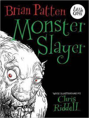 Monster Slayer by Chris Riddell, Brian Patten
