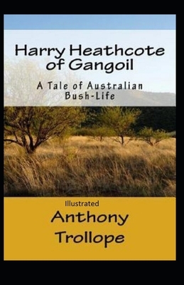 Harry Heathcote of Gangoil Illustrated by Anthony Trollope