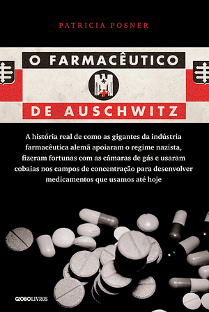 O Farmacêutico de Auschwitz by Patricia Posner