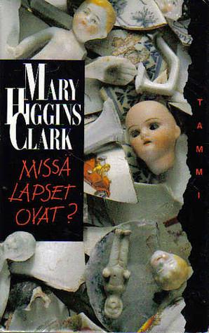 Missä lapset ovat? by Mary Higgins Clark