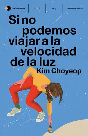 Si no podemos viajar a la velocidad de la luz by Kim Cho-yeop