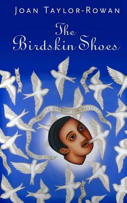 The Birdskin Shoes by Joan Taylor-Rowan