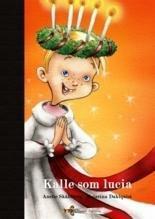 Kalle som Lucia by Anette Skåhlberg