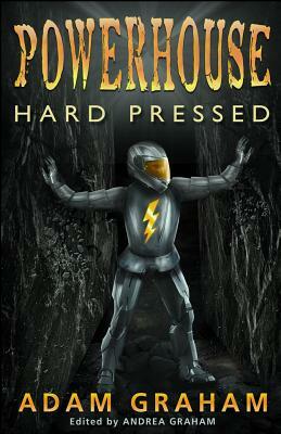 Powerhouse: Hard Pressed by Adam Graham