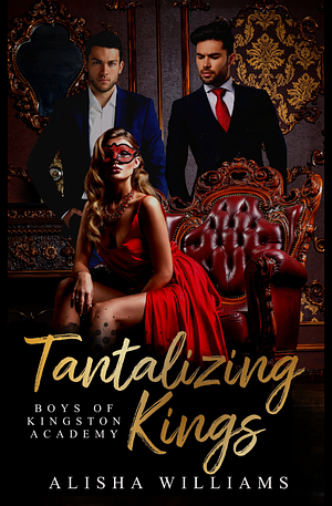 Tantalizing Kings by Alisha Williams