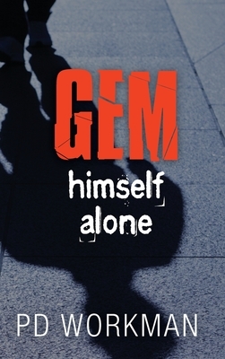 Gem Himself Alone by P. D. Workman