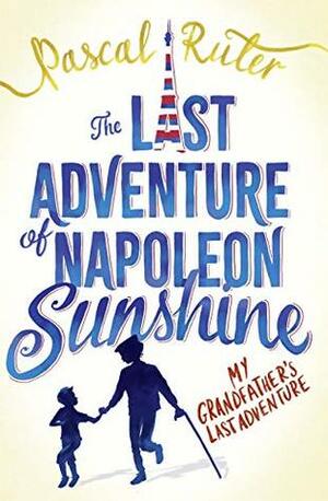 The Last Adventure of Napoleon Sunshine by Pascal Ruter