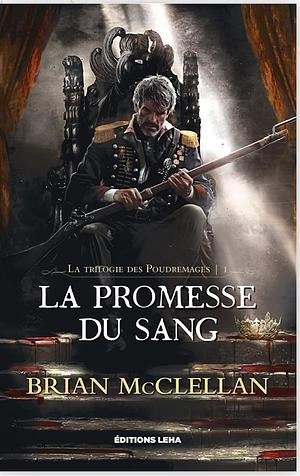 La promesse du sang by Brian McClellan