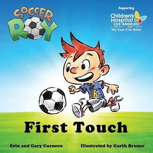 Soccer Roy: First Touch by Erin Curneen, Gary Curneen
