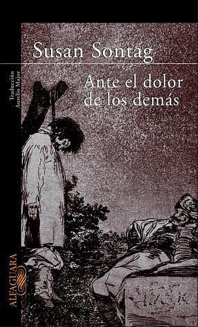 Ante el dolor de los demás by Unknown, Unknown