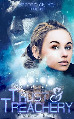 Trust and Treachery by Charissa Dufour
