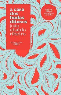 A Casa dos Budas Ditosos by João Ubaldo Ribeiro