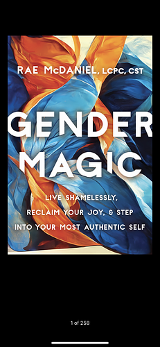 Gender Magic: Live Shamelessly, Reclaim Your Joy, and Step Into Your Most Authentic Self by Rae McDaniel