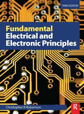 Fundamental Electrical and Electronic Principles by Christopher Robertson