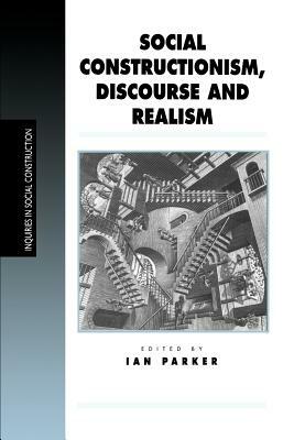 Social Constructionism, Discourse and Realism by Ian Parker