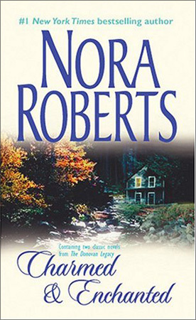 The Donovan Legacy: Charmed & Enchanted by Nora Roberts