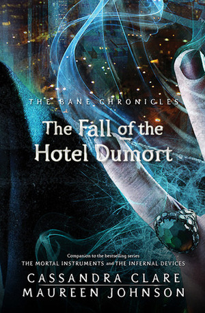 The Fall of the Hotel Dumort by Cassandra Clare, Maureen Johnson