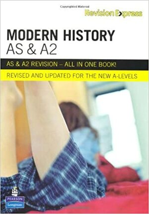 Revision Express AS and A2 Modern History by Philip Nichols