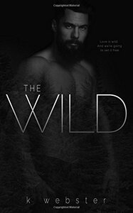 The Wild by K Webster