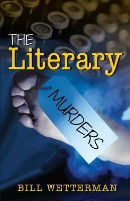 The Literary Murders by Bill Wetterman