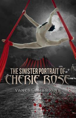 The Sinister Portrait of Cherie Rose by Vanessa Hawkins