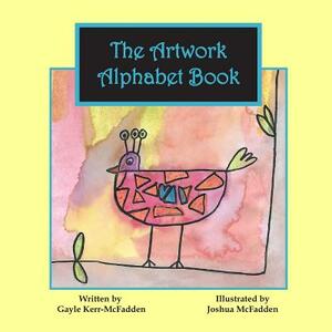 The Artwork Alphabet Book by Gayle Kerr-McFadden