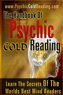 The Handbook Of Psychic Cold Reading: Psychic Reading For The Non-Psychic by Dantalion Jones