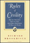 The Rules of Civility: The 110 Precepts That Guided Our First President in War and Peace by Richard Brookhiser